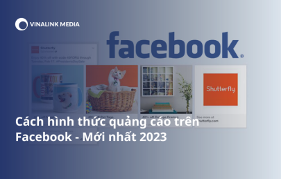 [Tổng Hợp] 12 loại hình thức quảng cáo trên Facebook mới nhất
